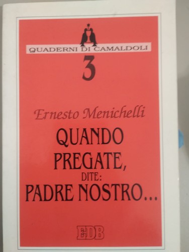 Quando pregate dite padre - pregate,