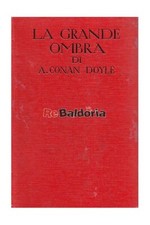 La grande ombra (The great shadow) Sonzogno Conan Doyle Arthur Narrativa inglese