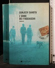 L'ANNO DEI FUGGIASCHI. Sahota. Chiare Lettere.