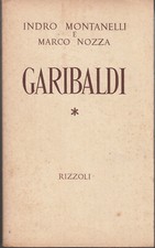 Garibaldi di Indro Montanelli e Marco Nozza ed. Rizzoli