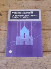 Veniero Scarselli, La suprema macchina elettrostatica, Genesi Editrice 2010