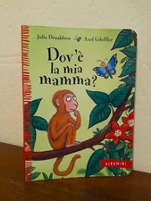 LIBRO X BAMBINI - Dov'è la mia Mamma ? (Donaldson Scheffler, Illustrato, 2021)