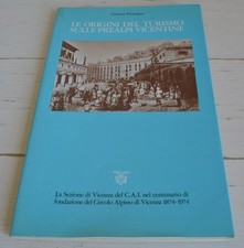 GIANNI PIEROPAN LE ORIGINI DEL TURISMO SULLE PREALPI VICENTINE