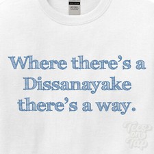 DOVE... DISSANAYAKE THERE'S A