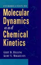 Introduction to Molecular Dynamics and Chemical Kinetics by Gert Due Billing (En