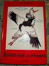 GONDRANO E LE CICOGNE di U. O. Trouvè ed. L'Artiere