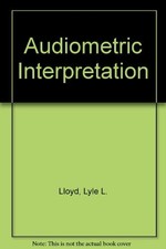 AUDIOMETRIC INTERPRETATION By