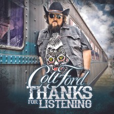 Colt Ford Thanks For Listening
