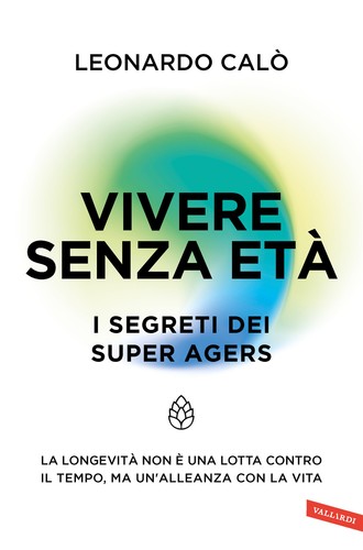 Vivere senza età segreti - età., i