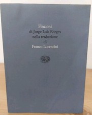 Jorge Luis Borges FINZIONI - Traduzione Lucentini - Einaudi 1993