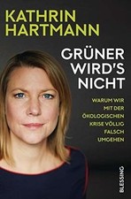 Grüner wirds nicht: Warum wir