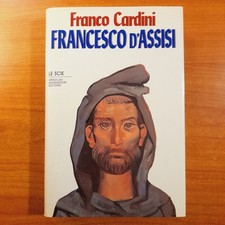 Francesco d'Assisi - Franco Cardini - Mondadori / Le Scie, 1989