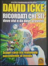 DAVID ICKE - RICORDATI CHI SEI, DOVE VIVI E DA DOVE PROVIENI I ED 2013