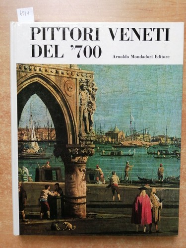 Pittori veneti del 700 - veneti, 1968