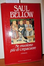 SAUL BELLOW - NE MUOIONO PIU'