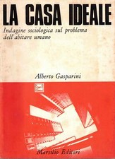 Gasparini, Alberto - LA CASA IDEALE indagine sociologica - 1975