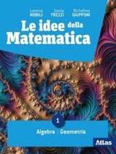 LE IDEE DELLA MATEMATICA VOL. 1 - Algebra-geometria-statistica - 9788826817781