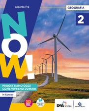 NOW! 2. Progettiamo oggi come vivremo domani. A. FRE'- GARZANTI- L'EUROPA VOL. 2