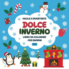 Dolce Inverno – Libro Da Colorare per Bambini: 35 Disegni Facili E Divertenti pe