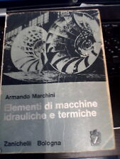 Armando Marchini - Elementi di Macchine Idrauliche e Termiche - Zanichelli 1967
