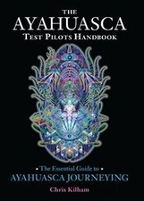 The Ayahuasca Test Pilots