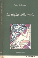La soglia della yurta. . Paolo Andreocci. 1988. .