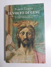 Il Volto di gesu'-Flavio Caroli-Mondadori ed.-2008