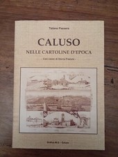 CALUSO Canavese - Nelle Cartoline D'epoca - Tiziano Passera. 2008 L1