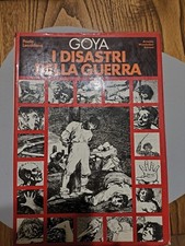 Goya - I disastri della guerra - Paolo Lecaldano, Mondadori 1975