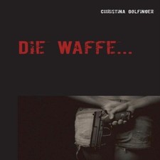 Die Waffe Christina Golfinger