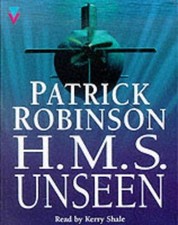 HMS Unseen - Patrick Robinson