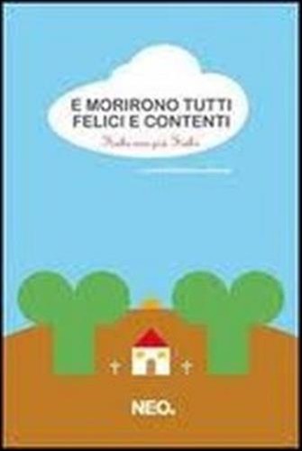 Morirono tutti felici - e,