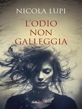 Libro - Lupi Nicola - L' Odio