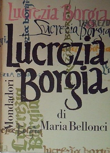 Bellonci lucrezia borgia - bellonci,