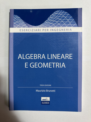 Eserciziario algebra lineare - algebra, e
