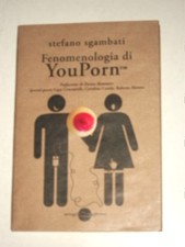 STEFANO SGAMBATI-FENOMENOLOGIA DI YOUPORN-MIRAGGI-PRIMA EDIZIONE 2012 PORNO 2.0
