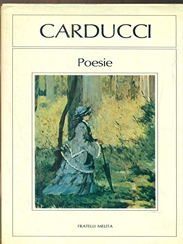 Poesie carducci giosue - poesie, giosue'