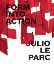 Julio Le Parc: Form into