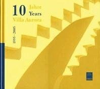10 Jahre Villa Aurora 1995-2005: Dtsch.-Engl.  von ... | Buch | Zustand sehr gut