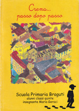 Ln6 - CREMA PASSO DOPO PASSO - Scuola Primaria Braguti 2009 ( Crema Cremona )