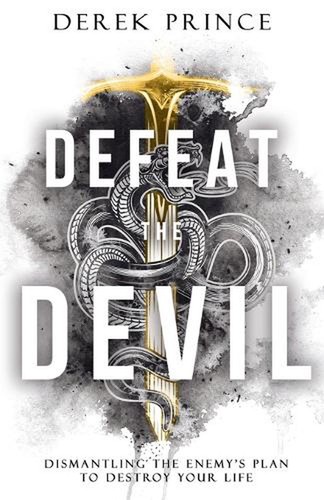 Defeat the devil dismantling - the,