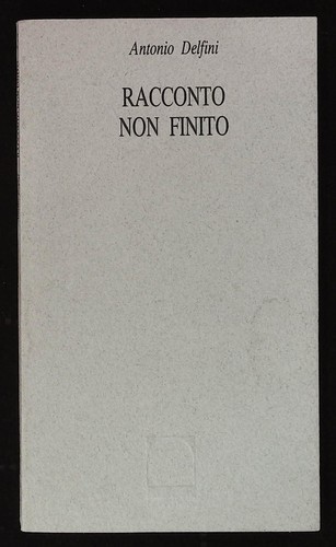 Delfini antonio racconto non - racconto,