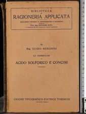 RAGIONERIA APPLICATA. FABBRICHE DI ACIDO SOLFORICO E CONCIMI. MENGHINI. UTET.
