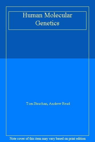 Human molecular genetics tom - molecular, genetics-tom