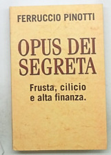 OPUS DEI SEGRETA FRUSTA,CILICIO E ALTA FINANZA FERRUCCIO PINOTTI