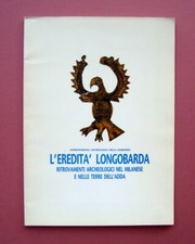 Eredità Longobarda 1989 Archeologia Lombardia ritrovamenti Milanese e terre Adda