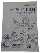 Verbieg dich nicht mehr - verbieg,
