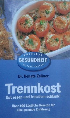 Trennkost gut essen und - gut,