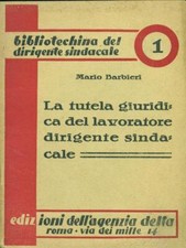 LA TUTELA GIURIDICA DEL LAVORATORE DIRIGENTE SINDACALE POLITICA MARIO BARBIERI