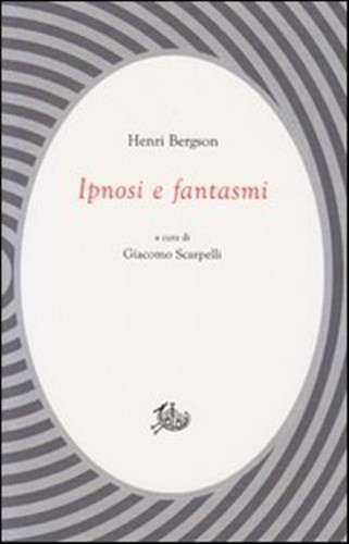 Ipnosi fantasmi bergson - fantasmi,